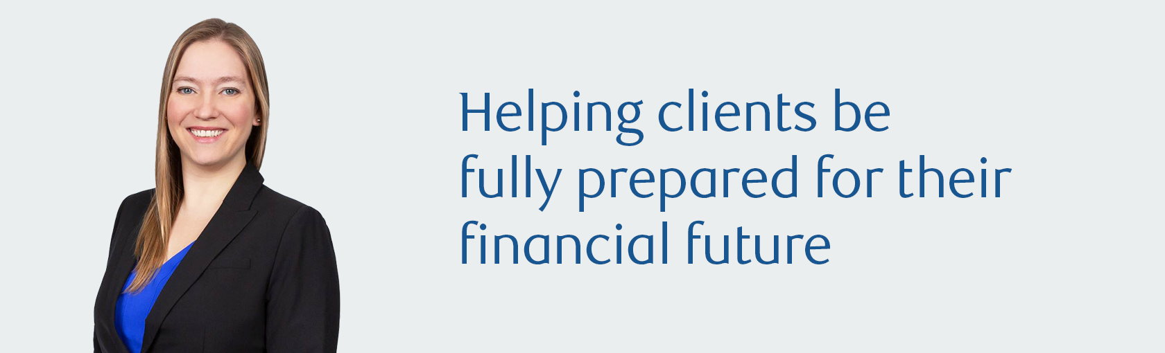 Helping clients be fully prepared for their financial future