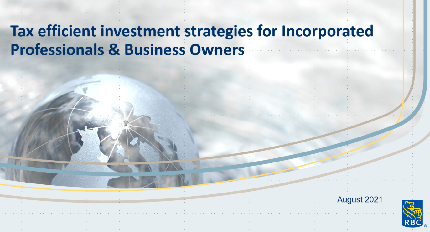 Tax efficient investment strategies for Incorporated Professionals & Business Owners