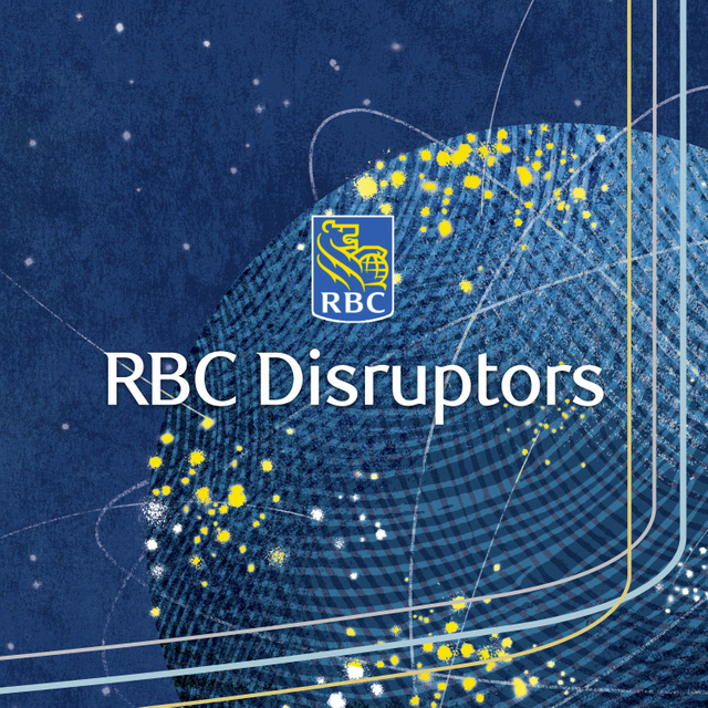 RBC Disruptors Special Series Podcast