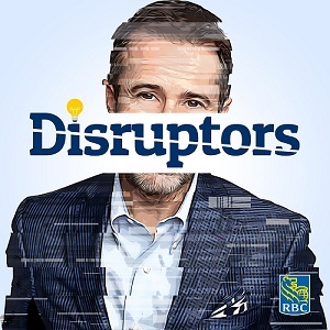 RBC Disruptors podcast with John Stackhouse