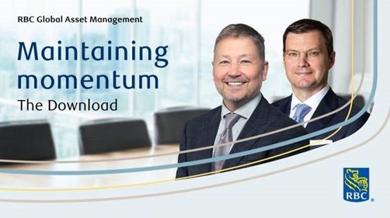 To men in suits smiling. The background is a boardroom. There are graphic lines through the image on the right and bottom. Text: RBC Global Asset Management. Maintaining momentum. The Download. The RBC logo is in the bottom right corner.