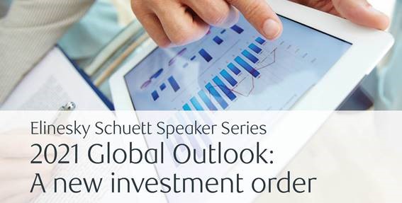 hand pointing at a graph on a tablet. Text: Elinesky Schuett Speaker Series. 2021 Global Outlook: A new investment order
